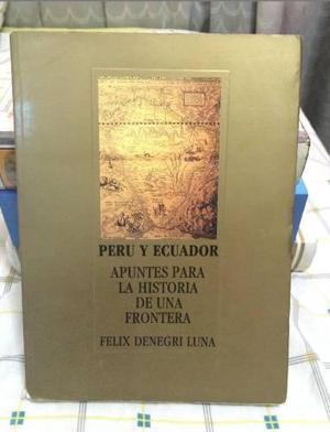Libro Perú Ecuador Apuntes Para La Historia De Una Frontera