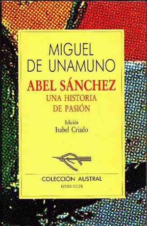Abel Sánchez Una Historia De Pasión / Miguel De Unamuno