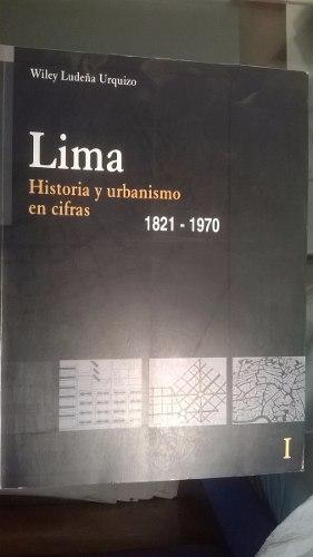 Arquitectura Lima Historia Urbanismo En Cifras Wiley Ludeña