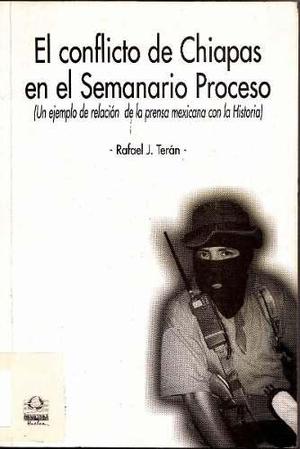 El Conflicto D Chiapas En El Semanario Proceso/ Rafael