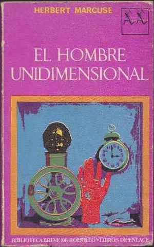 El Hombre Unidimensional / Herbert Marcuse - Seix Barral