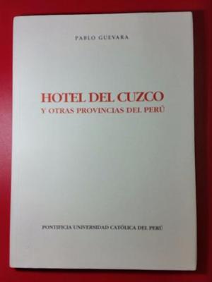 Hotel Del Cuzco Y Otras Provincias Del Perú - Pablo Guevara
