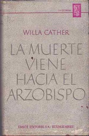 La Muerte Viene Hacia El Arzobispo / Willa Cather Emecé