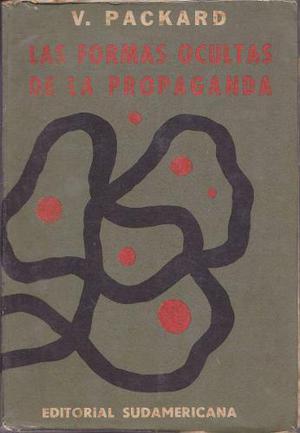 Las Formas Ocultas De La Propaganda - Publicidad / V Packard