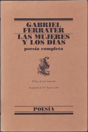 Las Mujeres Y Los Días - Poesía Completa / Gabriel