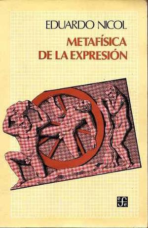 Metafísica De La Expresión / Eduardo Nicol. Fondo De