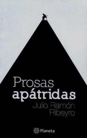 Prosas Apátridas, Julio Ramón Ribeyro - Editorial Planeta