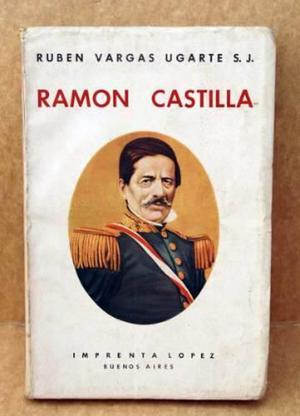 Ramón Castilla Ruben Vargas Ugarte Historia Del Peru