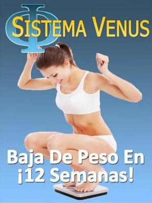 Sistema Venus Baja De Peso En Semanas Precio De Locura!!