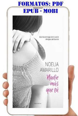 Nadie Mas Que Tu - Noelia Amarillo (novela Romantica) En Pdf