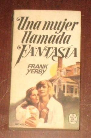 Una Mujer Llamada Fantasía Frank Yerby Novela Romántica