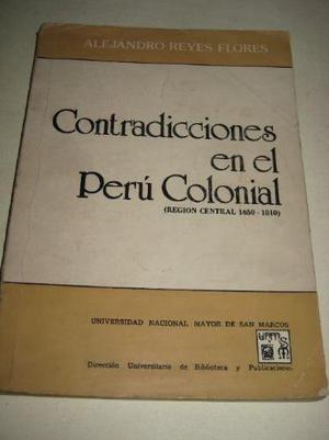 Contradicciones En El Peru Colonial Region Central 1650 1810