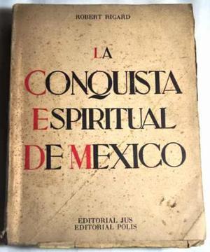 La Conquista Espiritual De México Por Robert Ricard