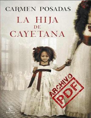 Libro La Hija De Cayetana Carmen Posadas En Formato Pdf