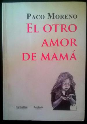 Libro. El otro amor de mamá. Paco Moreno