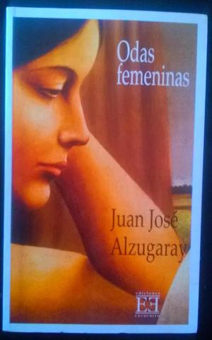 Libro. Odas Femeninas. Juan José Alzugaray