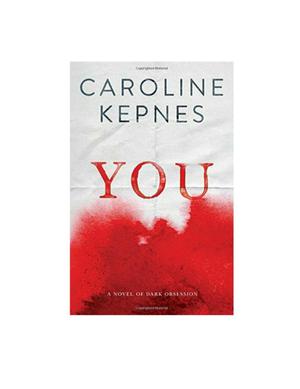 You — Caroline Kepnes