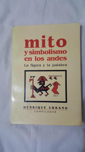 Mito y simbolismo en los Andes. La figura y la palabra