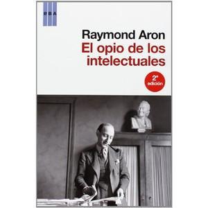 RAYMOND ARON EL OPIO DE LOS INTELECTUALES LIBRO ORIGINAL
