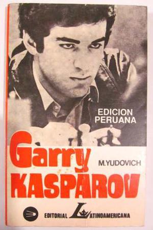 Gary Kasparov, Su Camino Deportivo Y Creador. M. Yudovich