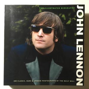 John Lennon The Illustrated Biography
