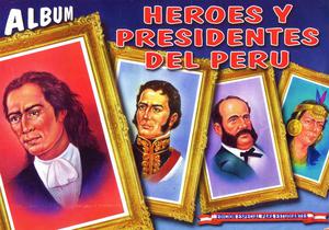 Álbum Héroes Y Presidentes Del Peru 