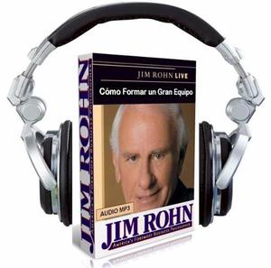 Cómo Formar Un Gran Equipo. Jim Rohn. Audio Libro.
