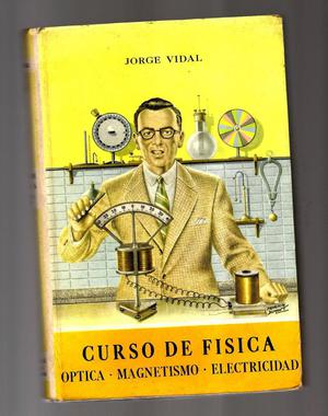 Libro CURSO DE FISICA. OPTICA MAGNETISMO ELECTRICIDAD.