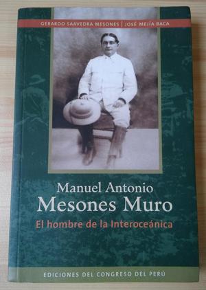 Manuel Antonio Mesones Muro. El hombre de la interoceánica