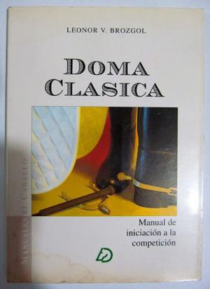 Doma Clásica Del Caballo. Leonor V. Brozgol. 