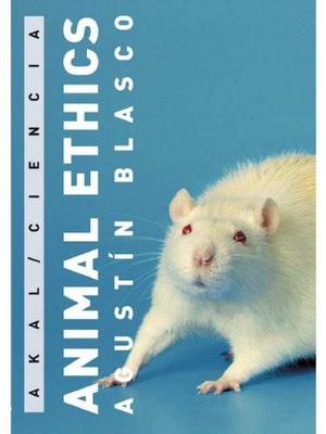 Animal Ethics - Agustín Blasco Mateu