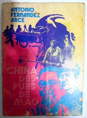 China después de Mao. Antonio Fernández Arce. Editorial