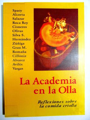 La Academia en la Olla. Reflexiones sobre la comida criolla.