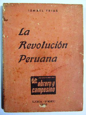 La revolución peruana. Ismael Frías. Empresa Gráfica T.
