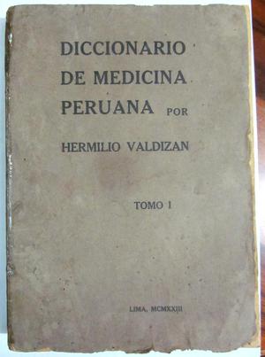Diccionario de Medicina Peruana. Tomo I. Hermilio Valdizán.