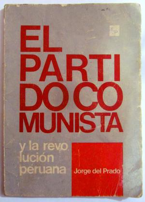 El Partido Comunista y la revolución peruana. Jorge del