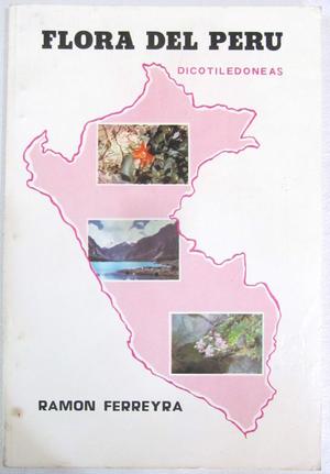 Flora del Perú: Dicotiledóneas. Ramón Ferreyra. Talleres