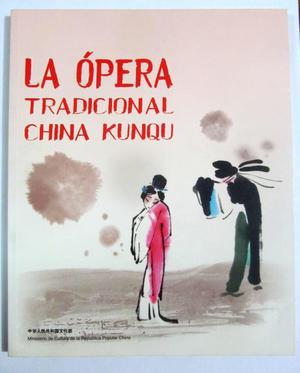 La Ópera Tradicional China Kunqu. Zheng Lei. Ministerio de