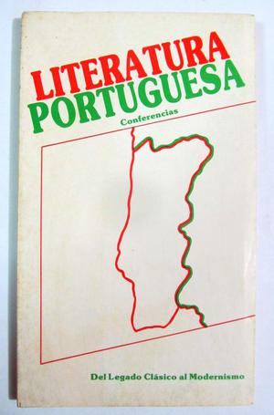 Literatura Portuguesa. Legado Clásico al Modernismo.