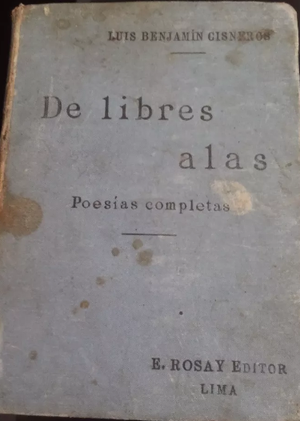 De Libres Alas Poesías Completas Luis Benjamín Cisneros