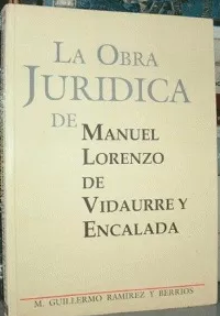 La Obra Jurídica De Manuel Lorenzo De Vidaurre Y Encalada