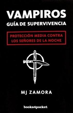 VAMPIROS Guía De Supervivencia, M.J. ZAMORA, Editorial