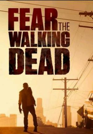 Fear The Walking Dead La Serie