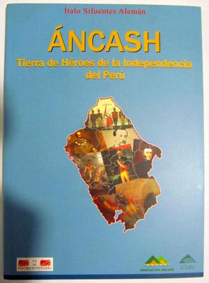 Ancash, Tierra de Héroes de la Independencia del Perú.