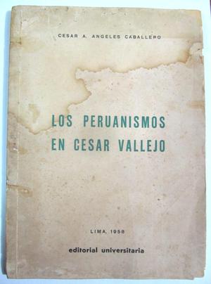 Los peruanismos en César Vallejo. César A. Ángeles
