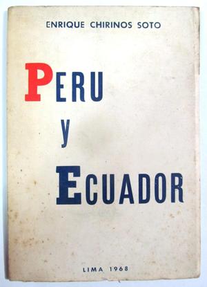 Perú y Ecuador. Enrique Chirinos Soto.Talleres Gráficos P.