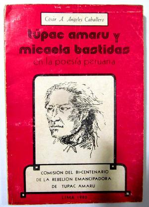 Túpac Amaru y Micaela Bastidas en la Poesía Peruana.