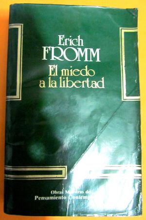 El miedo a la libertad. Erich Fromm. Editorial Planeta –