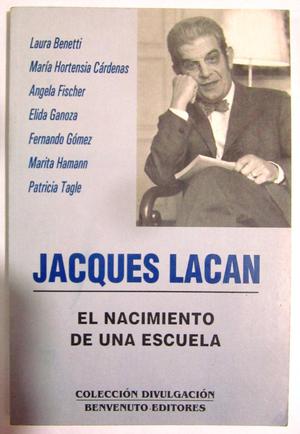 Jacques Lacan. El nacimiento de una escuela. Nueva Escuela