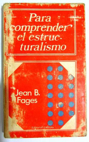 Para comprender el estructuralismo. Jean B. Fages. Editorial